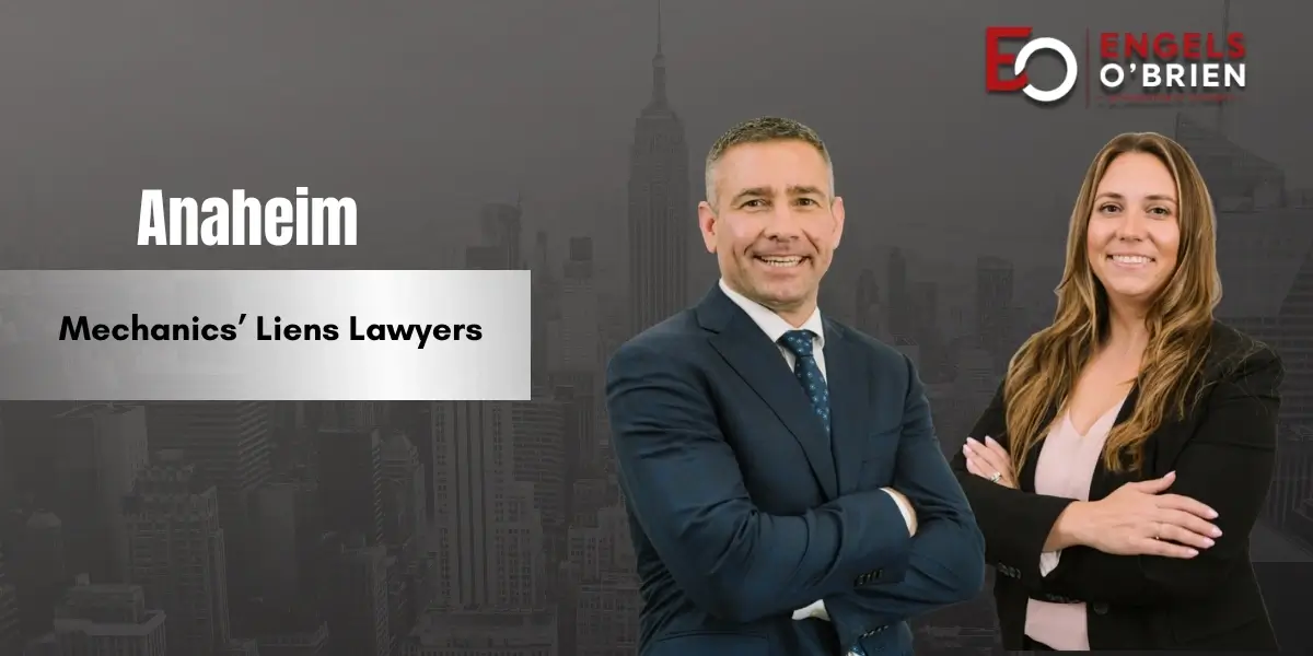 Anaheim Mechanics’ Liens Lawyer