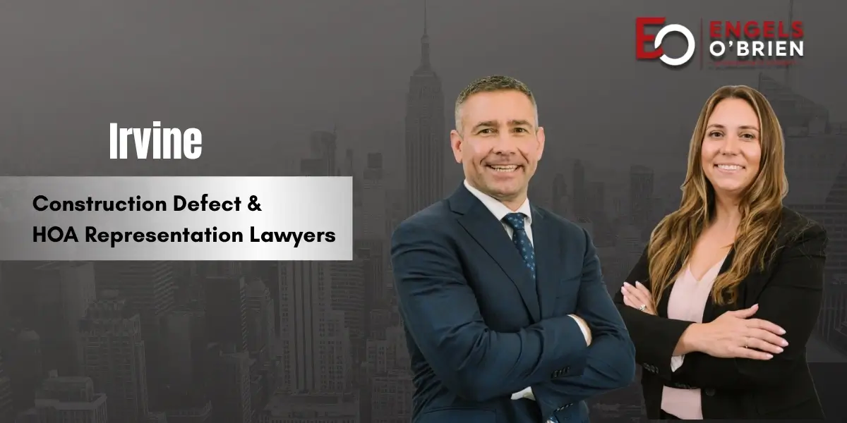 Irvine Construction Defect & HOA Representation Lawyer