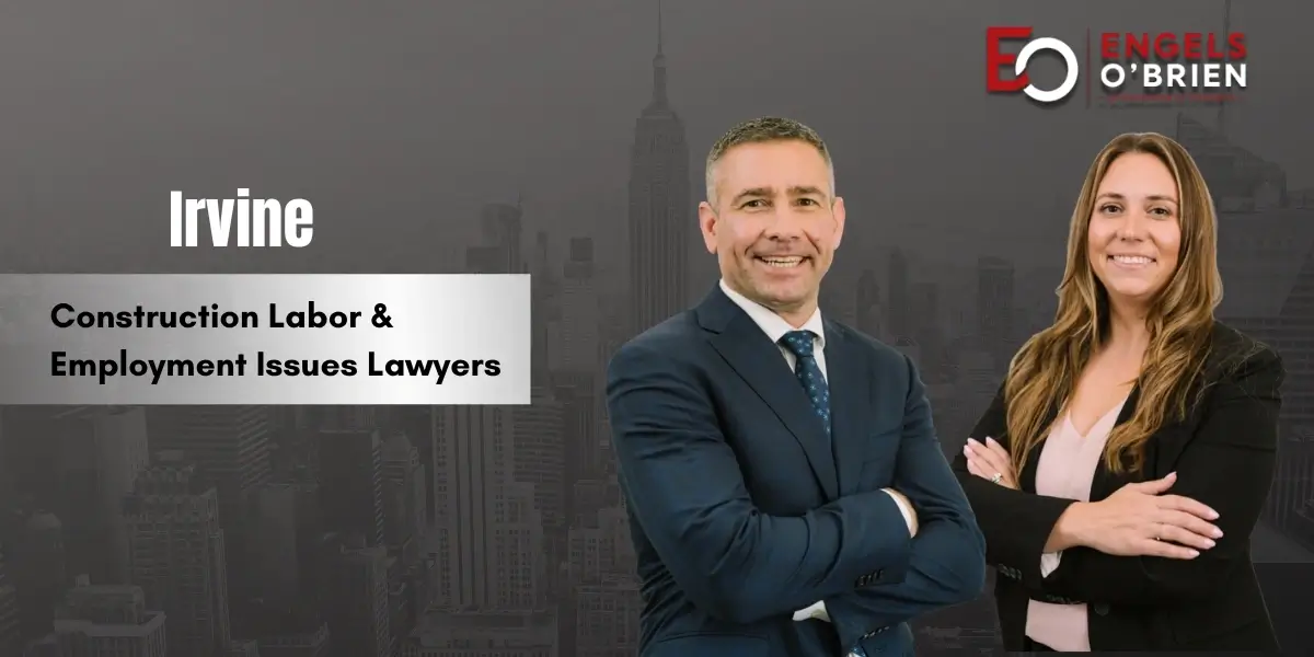 Irvine Construction Labor & Employment Issues Lawyer